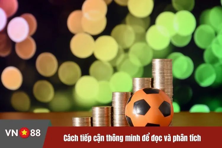 Cách tiếp cận thông minh để đọc và phân tích bảng cược bóng đá