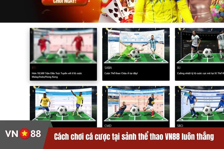 Cách chơi cá cược tại sảnh thể thao VN88 luôn thắng