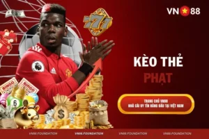 Kèo Thẻ Phạt - Cách Tính Và Đọc Kèo Hiệu Quả Trên VN88