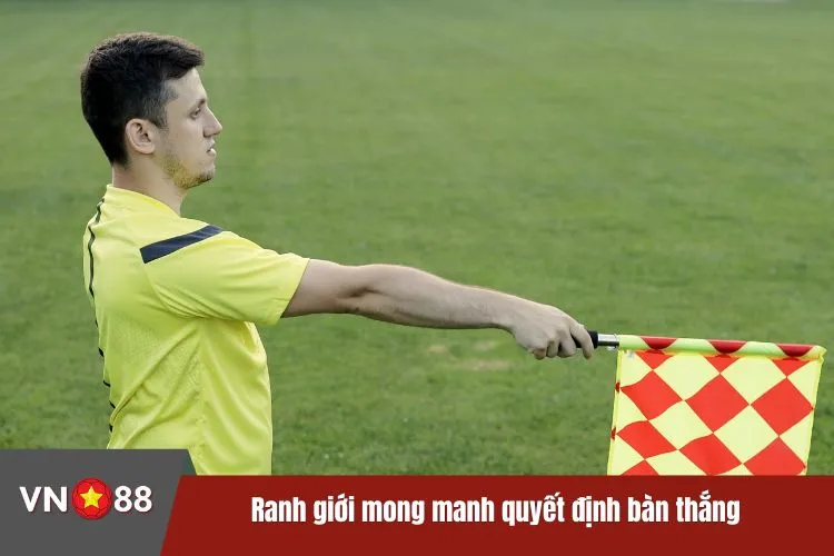 Ranh giới mong manh quyết định bàn thắng có được công nhận