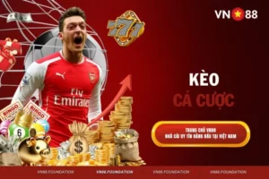 Thể thao VN88 - Top các kèo cá cược HOT nhất hiện nay