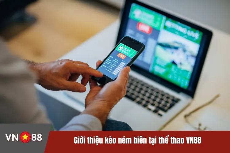 Giới thiệu kèo ném biên tại thể thao VN88