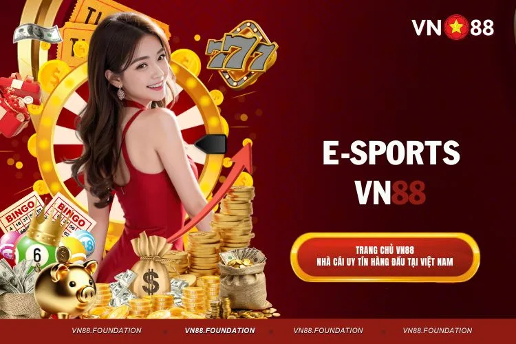 E-Sports VN88 Sân Chơi Đỉnh Cao Cho Game Thủ Việt 2025