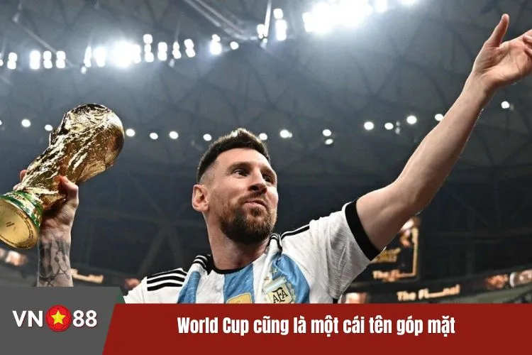 World Cup cũng là một cái tên góp mặt trong các giải bóng đá lớn
